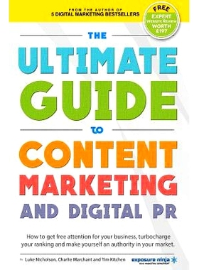 预订 The Ultimate Guide To Content Marketing & Digital PR: How to get attention for your business, turbocharge your rank