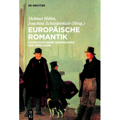 预订 Europäische Romantik: Interdisziplinäre Perspektiven der Forschung: 9783110310900