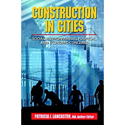预订 Construction in Cities Social, Environmental, Political, and Economic Concerns 城市建设：社会、环境、政治和经济问题