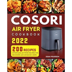 Fryer 9781804461174 Users for COSORI Air Beginners 200 Cookbook Advanced 预订 Effortless and Recipes