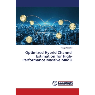 预订 Optimized Hybrid Channel Estimation for High-Performance Massive MIMO: 9786208063993