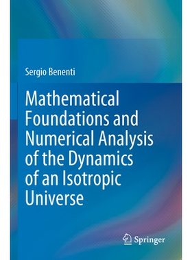 预订 Mathematical Foundations and Numerical Analysis of the Dynamics of an Isotropic Universe 各向同性宇宙动力学的数学基