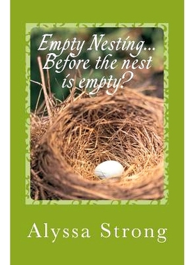 预订 Empty Nesting...BEFORE the nest is empty?: Navigating the ’tween’ years with your heart in tact: 9781460936511