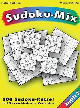 [预订]100 Ratsel: Sudoku-Mix, Ausgabe 06: 100 Ratsel in 15 Verschiedenen Varianten, Ausgabe 06 9781541053595