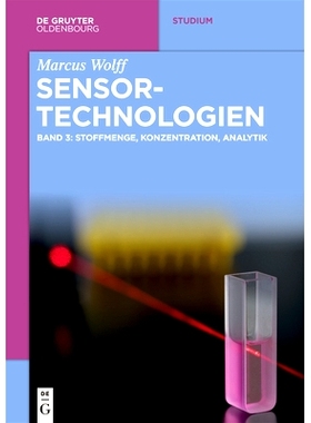 预订 Sensor-Technologien: Band 3: Stoffmenge, Konzentration, Analytik 传感技术: 9783110668278
