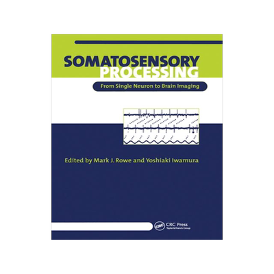 [预订]Somatosensory Processing: From Single Neuron to Brain Imaging 9780367455392
