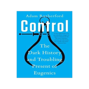 [预订]Control: The Dark History and Troubling Present of Eugenics 9781324066132