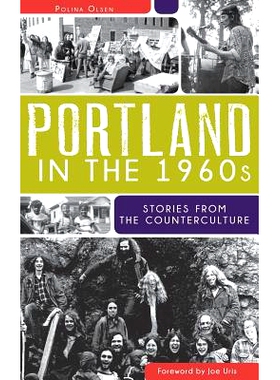 预订 Portland in the 1960s: Stories from the Counterculture: 9781540206626