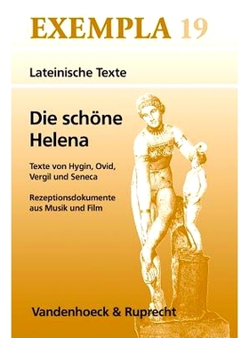 预订 Die schöne Helena: Texte von Hygin, Ovid, Vergil und Seneca. Rezeptionsdokumente aus Musik und Film 美丽的海伦娜：