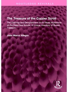 预订 The Treasure of the Copper Scroll: The Opening and Decipherment of the Most Mysterious of the Dead Sea Scrolls, A U