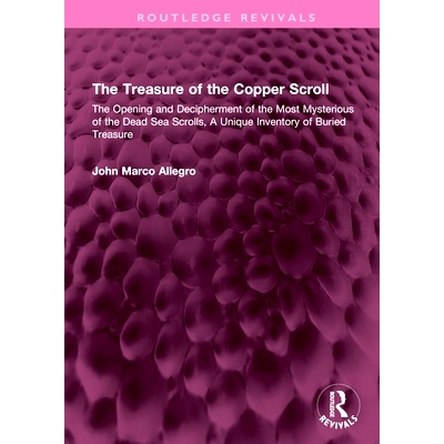 预订 The Treasure of the Copper Scroll: The Opening and Decipherment of the Most Mysterious of the Dead Sea Scrolls, A U