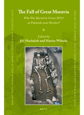 预订 The Fall of Great Moravia: Who Was Buried in Grave H153 at Pohansko near Břeclav? 大摩拉维亚的沦陷，埋葬在Břeclav
