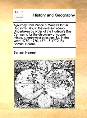预订 A journey from Prince of Wales’s fort in Hudson’s Bay, to the northern ocean. Undertaken by order of the Hudson’