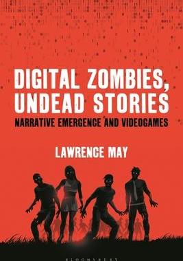 [预订]Digital Zombies, Undead Stories: Narrative Emergence and Videogames 9781501374876