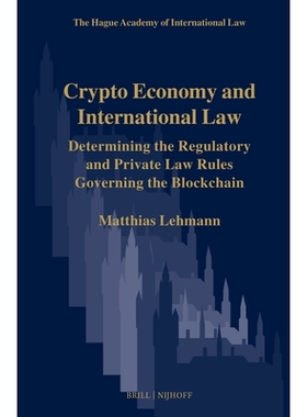 预订 Crypto Economy and International Law: Determining the Regulatory and Private Law Rules Governing the Blockchain: 97