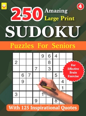 预订 250 Amazing Large Print SUDOKU Puzzles For Seniors: BOOK 4: With 125 Inspirational Quotes: 250 Puzzles with Solutio