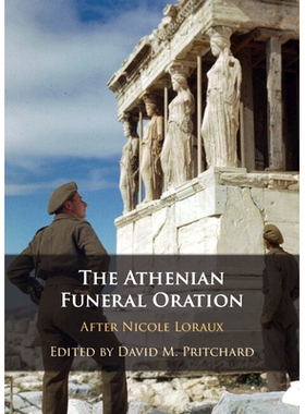 预订 The Athenian Funeral Oration: After Nicole Loraux 雅典葬礼致辞：妮可·洛罗之后: 9781009413084