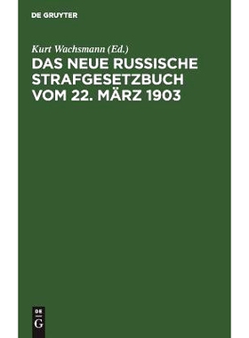 预订 Das neue russische Strafgesetzbuch vom 22. März 1903: In der sich aus den Strafrechtsverordnungen im Verwaltungsge