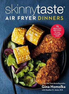 预订 Skinnytaste Air Fryer Dinners: 75 Healthy Recipes for Easy Weeknight Meals: A CookbookSkinnytaste 空气炸锅晚餐：75