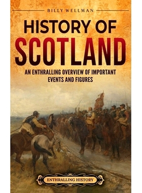 预订 History of Scotland: An Enthralling Overview of Important Events and Figures: 9798887653976