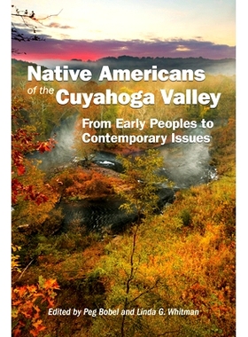 预订 Native Americans of the Cuyahoga Valley: From Early Peoples to Contemporary Issues: 9781629222882