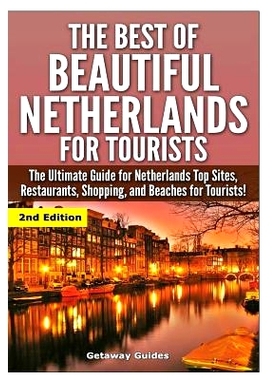 预订 The Best Of Beautiful Netherlands for Tourists: 9781329641815