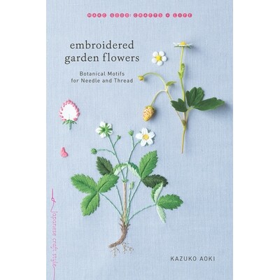 预订 Embroidered Garden Flowers: Botanical Motifs for Needle and Thread: 9781611804546