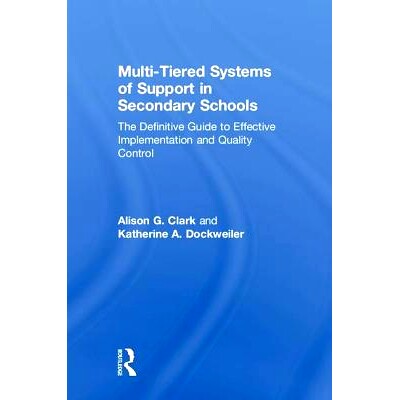 预订 Multi-Tiered Systems of Support in Secondary Schools: The Definitive Guide to Effective Implementation and Quality