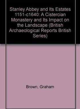 [预订]Stanley Abbey and its Estates 1151-c1640 9781407310404