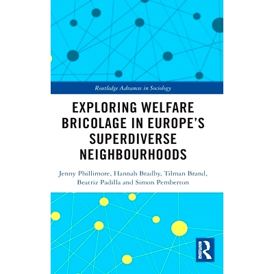 预订 Exploring Welfare Bricolage in Europe’s Superdiverse Nei*ourhoods 在欧洲超级多元社区探索福利布里科拉奇: 97803676