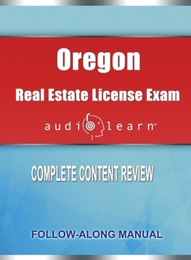 预订 Oregon Real Estate License Exam AudioLearn: Complete Audio Review for the Real Estate License Examination in Oregon