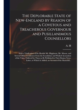 预订 The Deplorable State of New-England by Reason of a Covetous and Treacherous Governour and Pusillanimous Counsellors