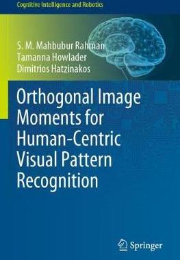 【预订】Orthogonal Image Moments for Human-Centric Visual Pattern Recognition