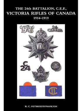 预订 THE 24th BATTALION C.E.F. VICTORIA RIFLES OF CANADA 1914-1919: 9781783311446