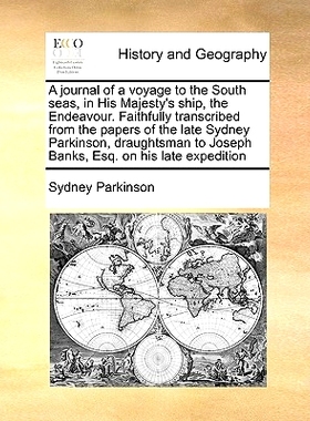 预订 A Journal of a Voyage to the South Seas, in His Majesty’s Ship, the Endeavour. Faithfully Transcribed from the Pap
