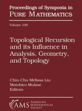 【预售】Topological Recursion and its Influence in Analysis, Geometry, and Topology