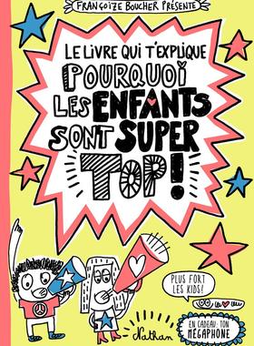 [预售]Le livre qui t’explique pourquoi les enfants sont super top !