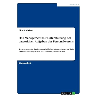 预订 Skill-Management zur Unterstützung der dispositiven Aufgaben des Personalwesens: Konzeptvorschlag für einen ganzh