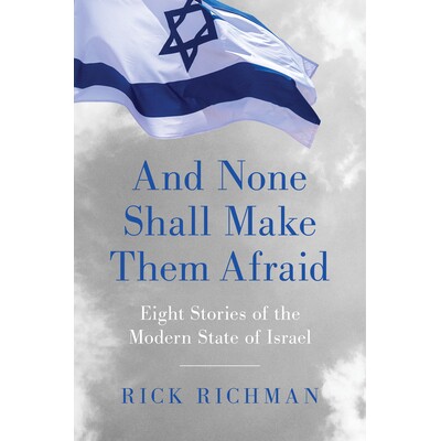 预订 And None Shall Make Them Afraid: Eight Stories of the Modern State of Israel 没有人会让他们害怕：现代以色列国的八个