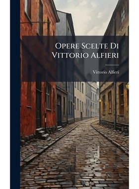 预订 Opere Scelte Di Vittorio Alfieri: 9781024711097