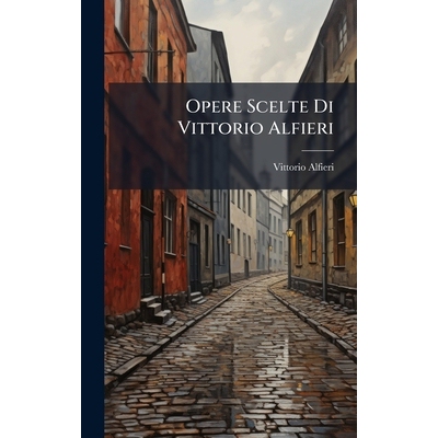 预订 Opere Scelte Di Vittorio Alfieri: 9781024711097