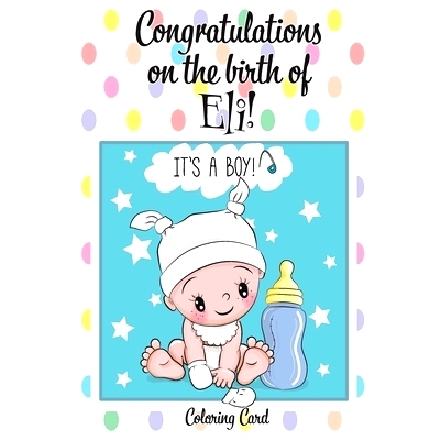 预订 CONGRATULATIONS on the birth of ELI! (Coloring Card): (Personalized Card/Gift) Personal Inspirational Messages & Qu