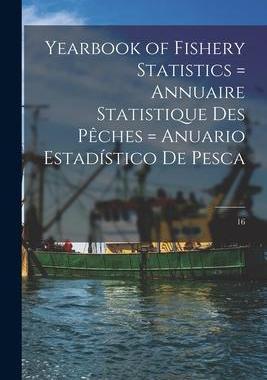 [预订]Yearbook of Fishery Statistics = Annuaire Statistique Des Pêches = Anuario Estadístico D 9781014678799