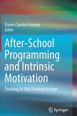【预订】After-School Programming and Intrinsic Motivation: Teaching At-Risk Students to Read