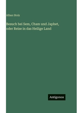 预订 Besuch bei Sem, Cham und Japhet, oder Reise in das Heilige Land: 9783386131506