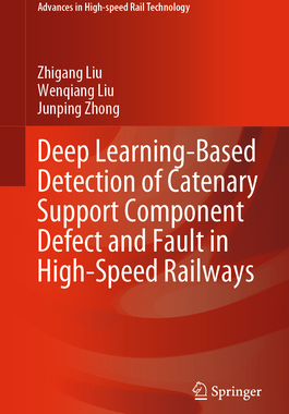 [预订]Deep Learning-Based Detection of Catenary Support Component Defect and Fault in High-Speed Railways