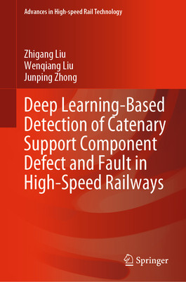 [预订]Deep Learning-Based Detection of Catenary Support Component Defect and Fault in High-Speed Railways