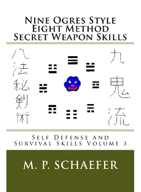 预订 Nine Ogres Style Eight Method Secret Weapon Skills: Self Defense and Survival Skills Volume 3: 9781492847649