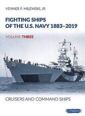 预订 Fighting Ships Of The U.S.Navy 1883-2019 Volume Three : Cruisers and Command Ships 美国海军战斗舰 1883-2019年 第三