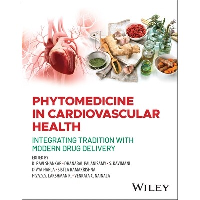 预订 Phytomedicine in Cardiovascular Health Integrating Tradition with Modern Drug Delivery 心血管健康植物药:传统与现代